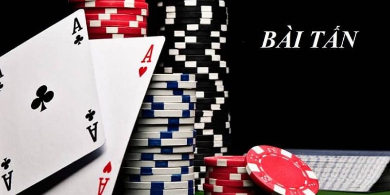 Cách chơi bài tấn chi tiết cho người mới nhập môn